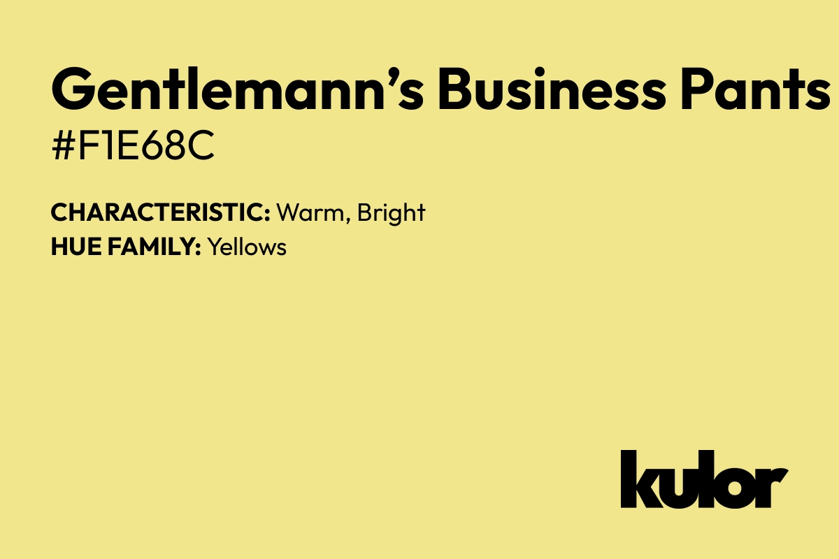 Gentlemann’s Business Pants is a color with a HTML hex code of #f1e68c.