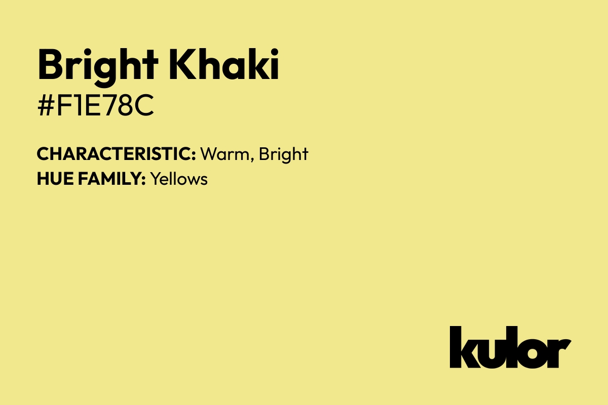 Bright Khaki is a color with a HTML hex code of #f1e78c.