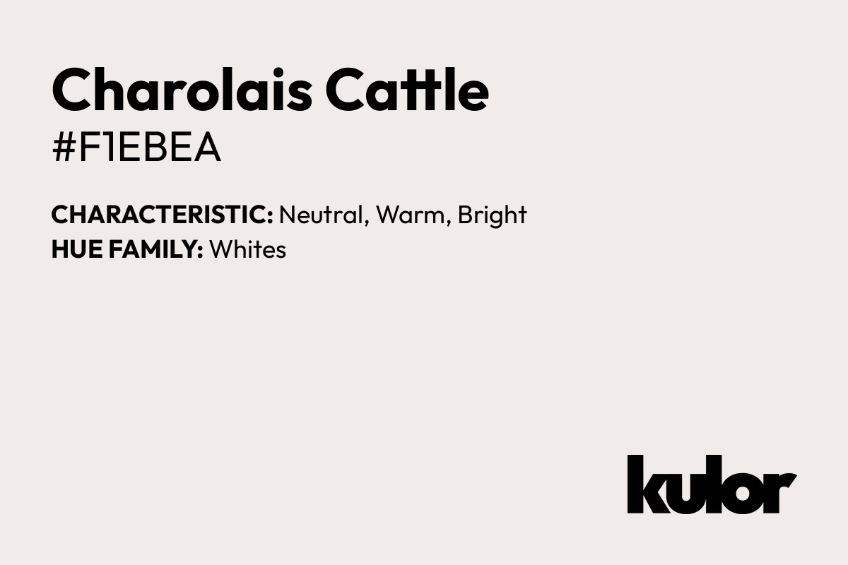 Charolais Cattle is a color with a HTML hex code of #f1ebea.