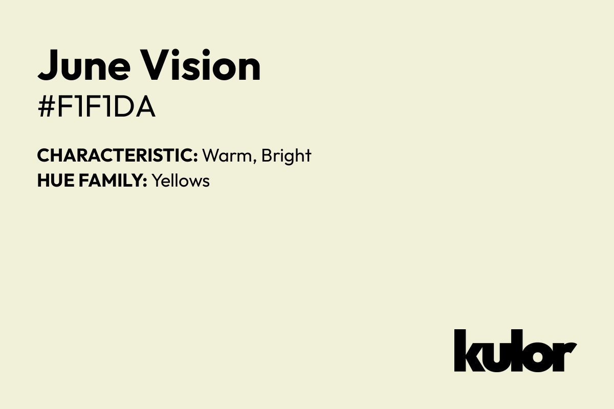 June Vision is a color with a HTML hex code of #f1f1da.