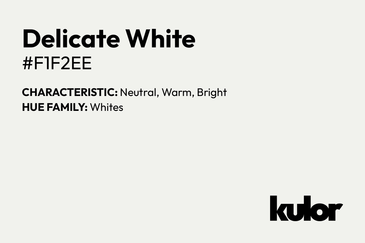 Delicate White is a color with a HTML hex code of #f1f2ee.