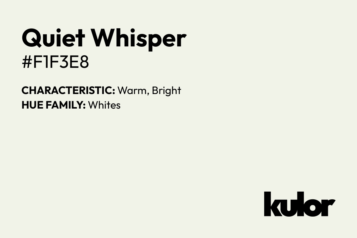 Quiet Whisper is a color with a HTML hex code of #f1f3e8.