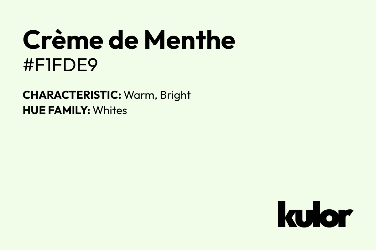 Crème de Menthe is a color with a HTML hex code of #f1fde9.