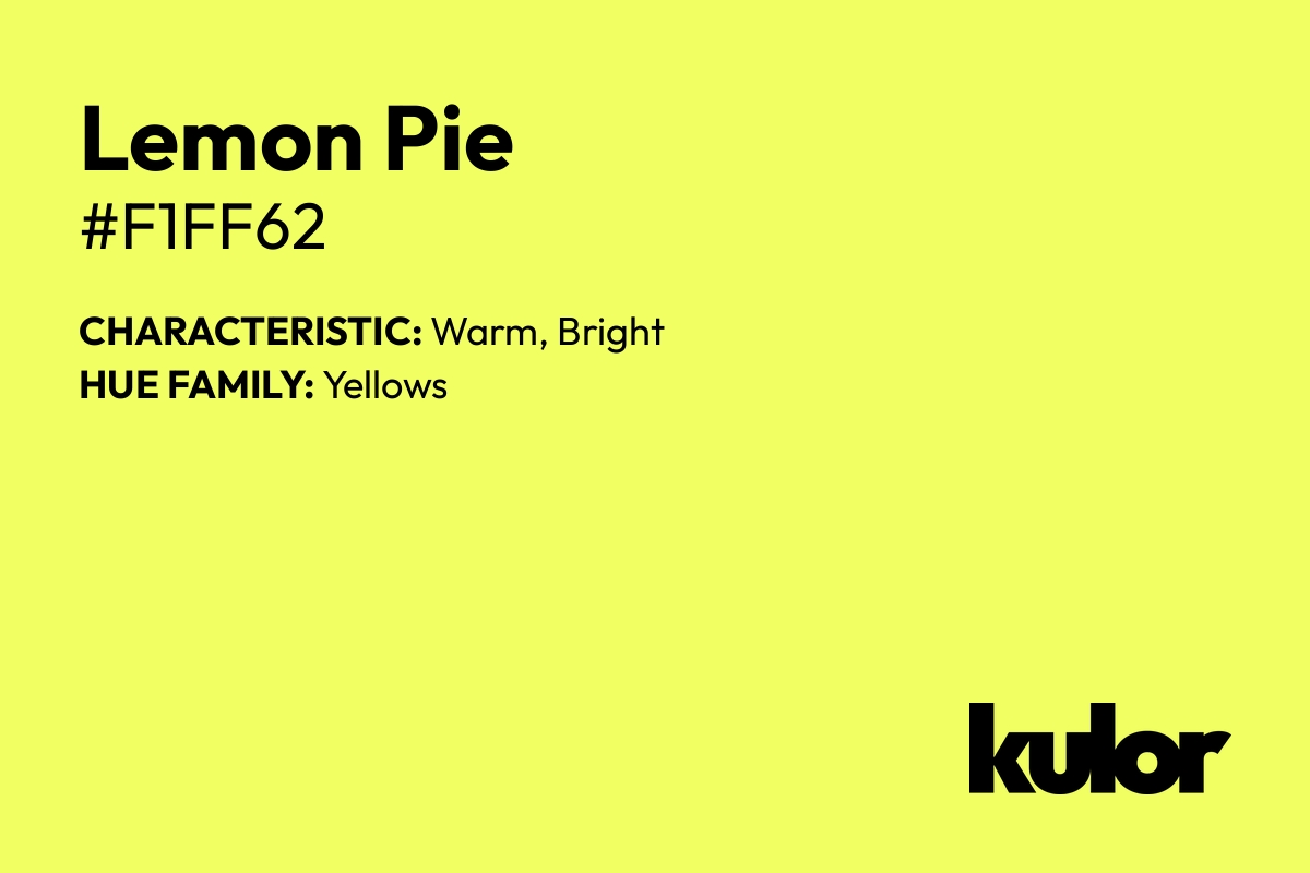 Lemon Pie is a color with a HTML hex code of #f1ff62.