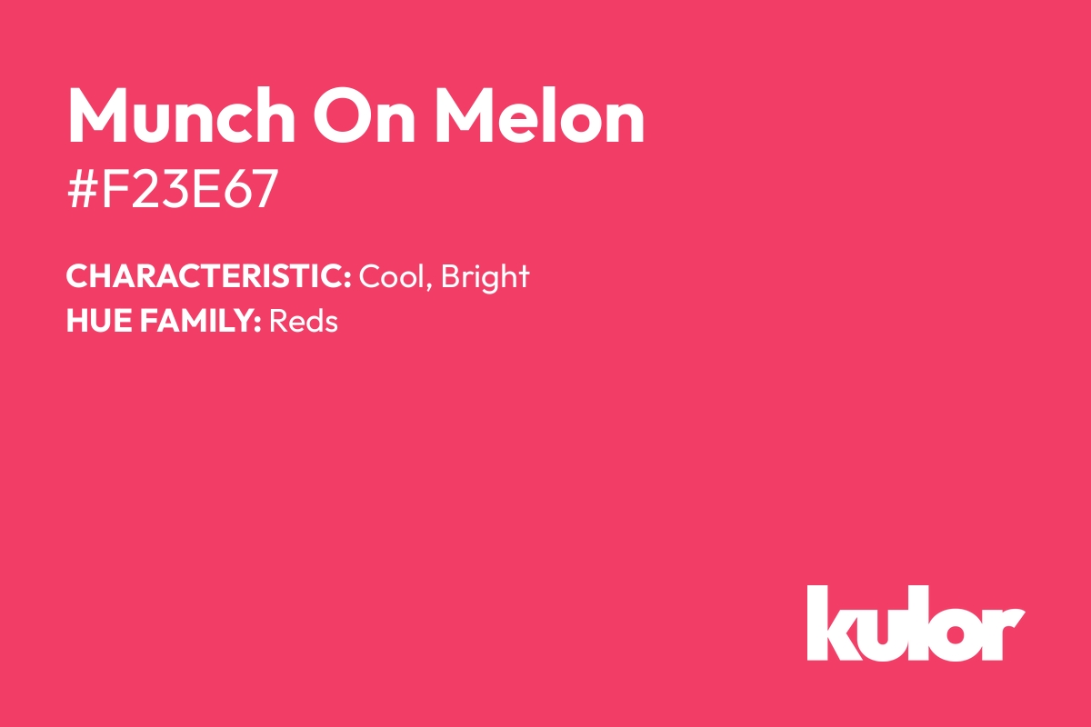 Munch On Melon is a color with a HTML hex code of #f23e67.