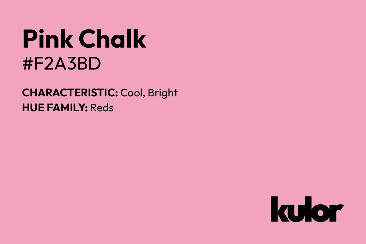 Pink Chalk is a color with a HTML hex code of #f2a3bd.