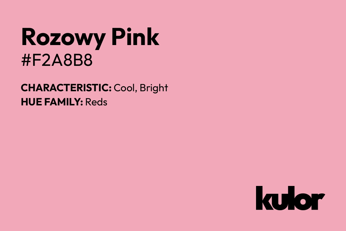 Rozowy Pink is a color with a HTML hex code of #f2a8b8.