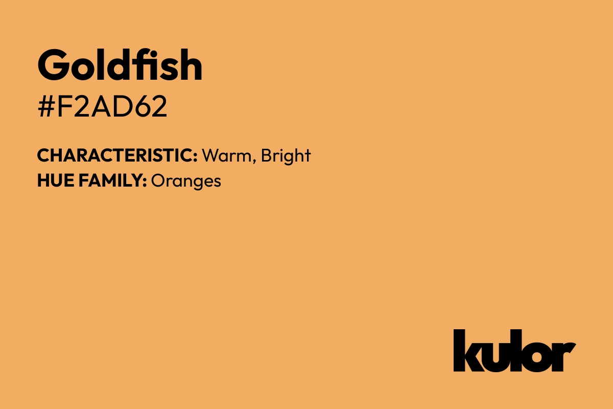 Goldfish is a color with a HTML hex code of #f2ad62.