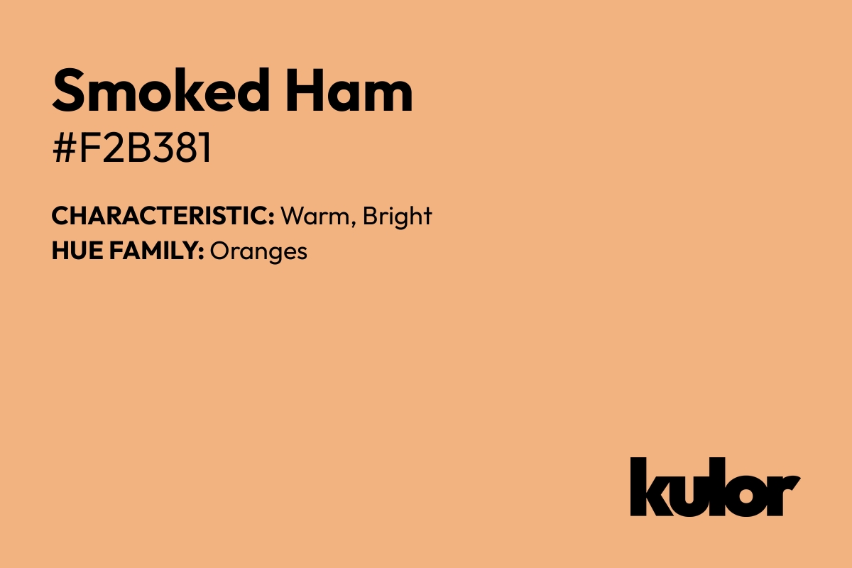 Smoked Ham is a color with a HTML hex code of #f2b381.