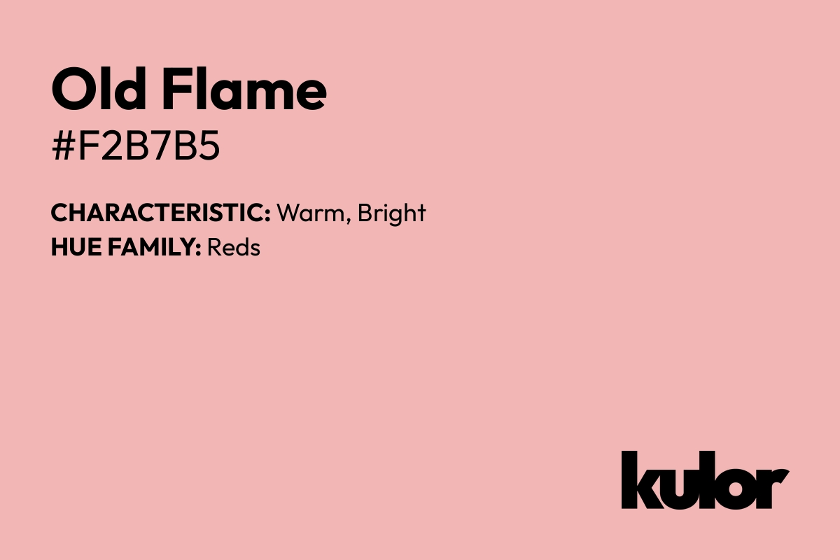 Old Flame is a color with a HTML hex code of #f2b7b5.