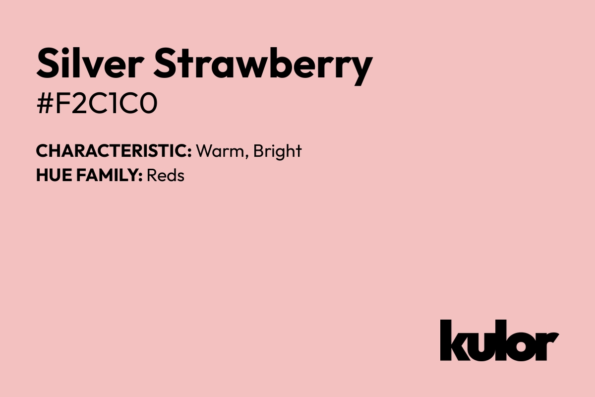 Silver Strawberry is a color with a HTML hex code of #f2c1c0.