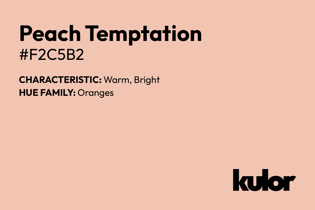 Peach Temptation is a color with a HTML hex code of #f2c5b2.