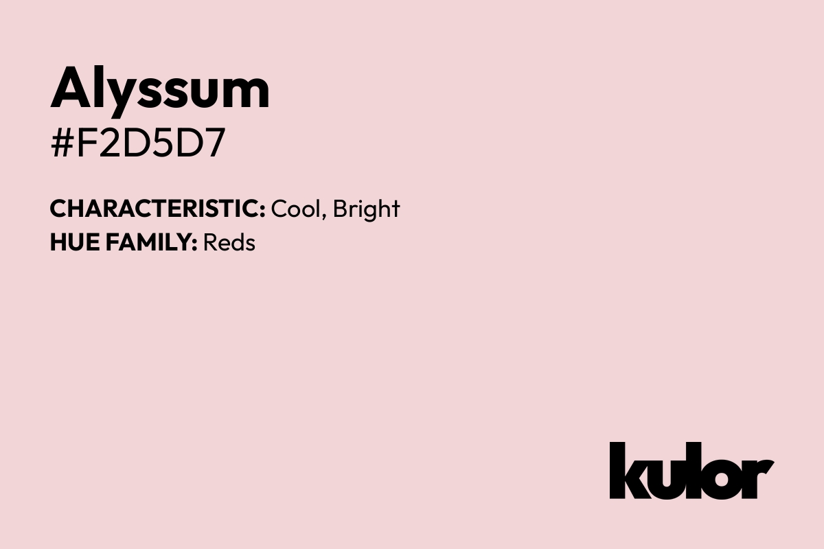 Alyssum is a color with a HTML hex code of #f2d5d7.