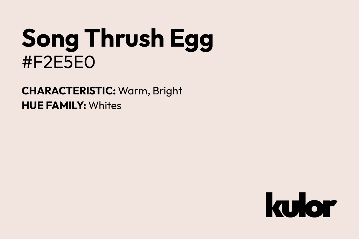 Song Thrush Egg is a color with a HTML hex code of #f2e5e0.