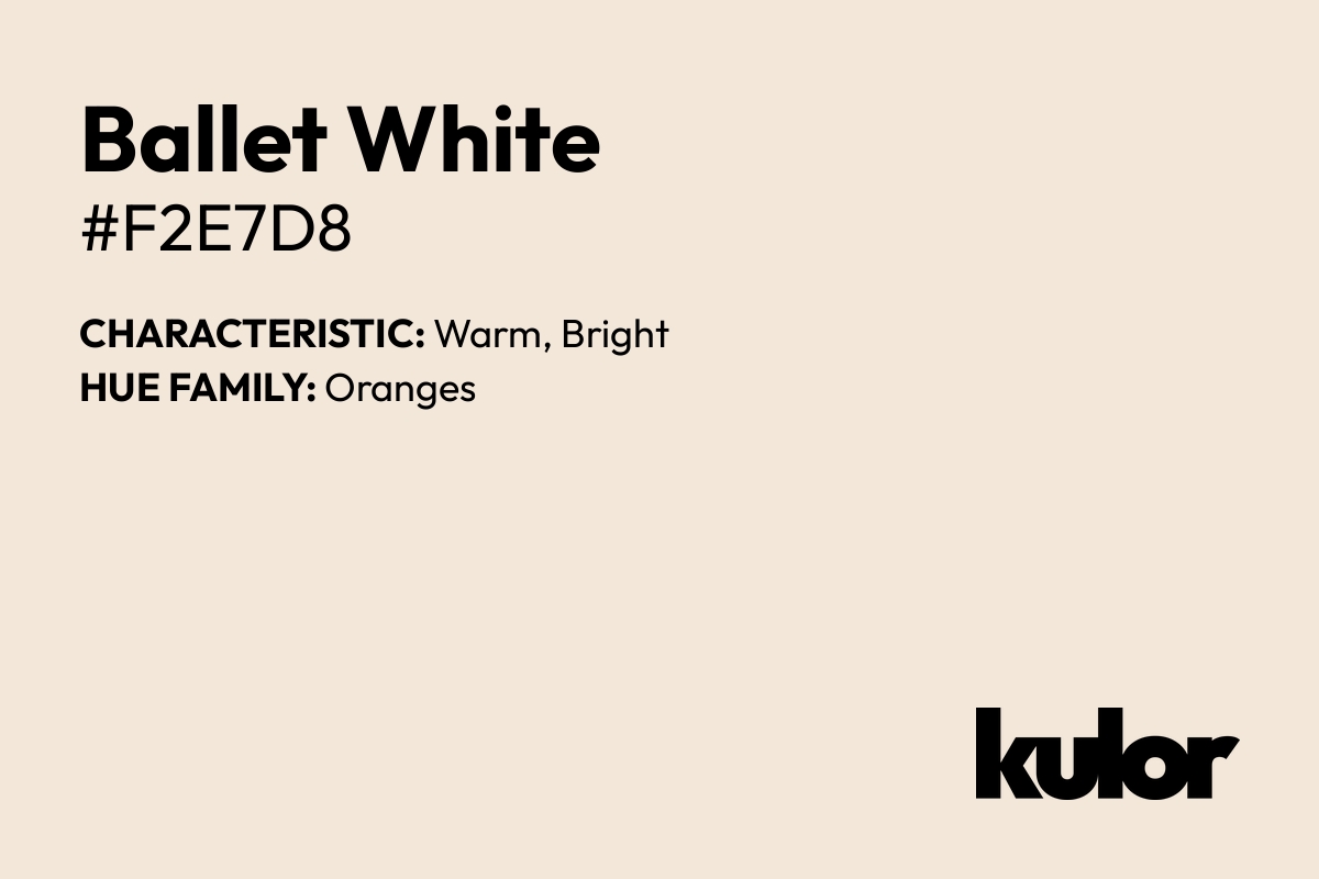 Ballet White is a color with a HTML hex code of #f2e7d8.