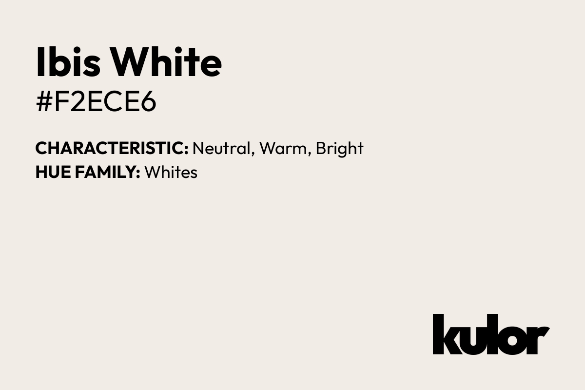 Ibis White is a color with a HTML hex code of #f2ece6.