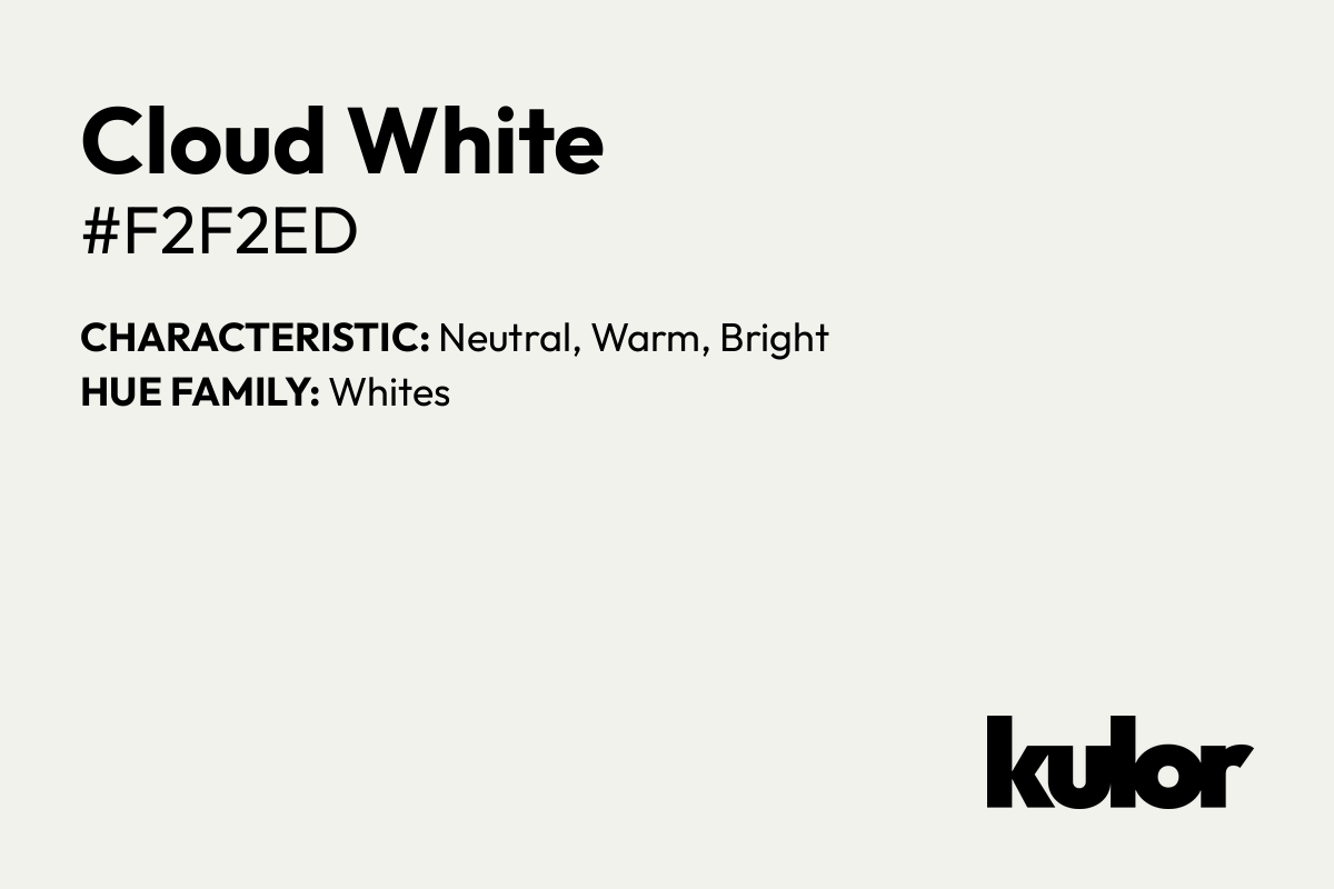 Cloud White is a color with a HTML hex code of #f2f2ed.