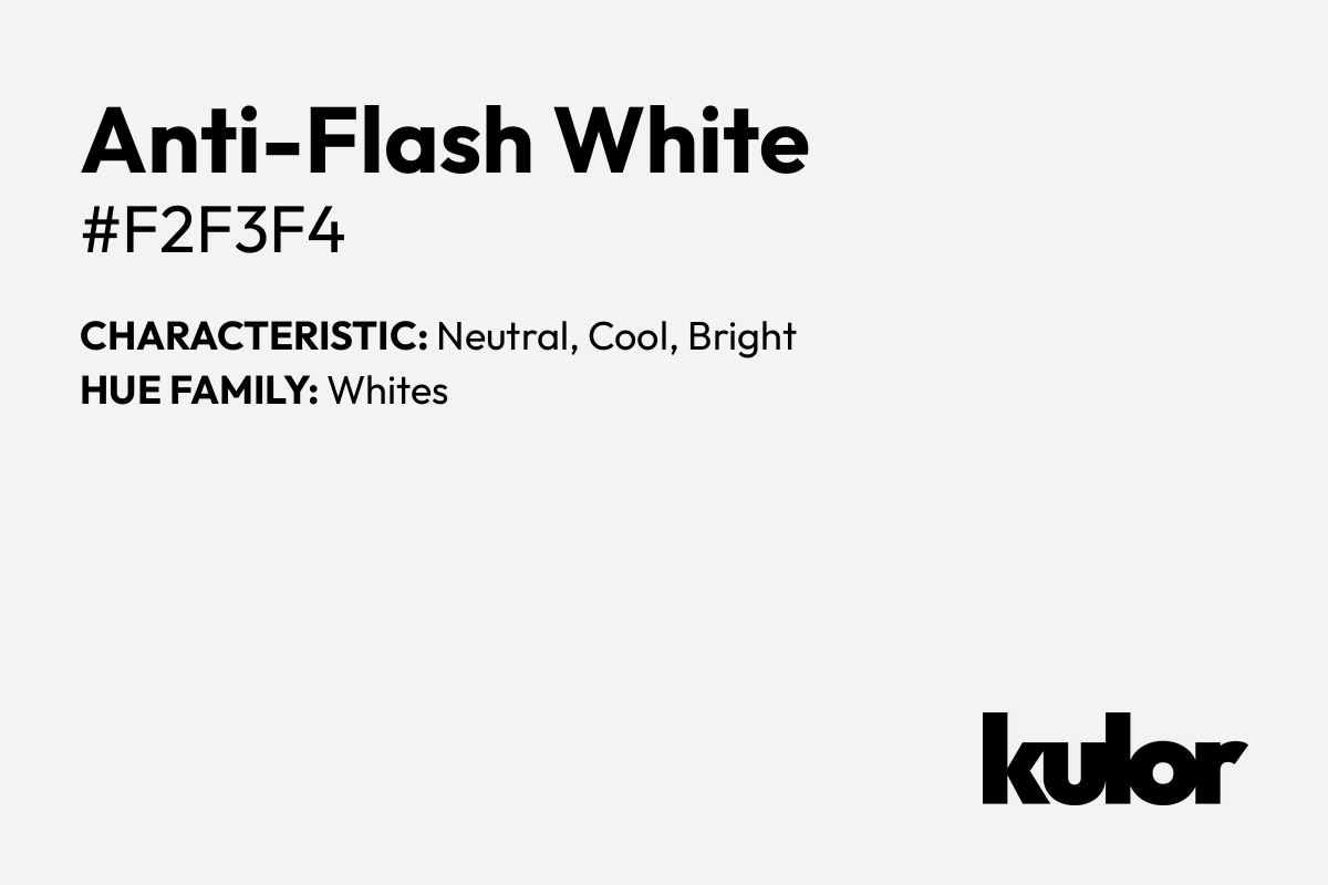 Anti-Flash White is a color with a HTML hex code of #f2f3f4.