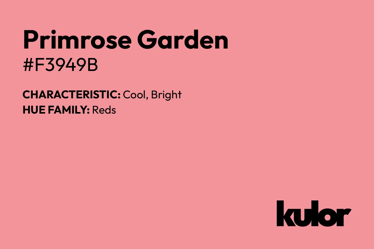 Primrose Garden is a color with a HTML hex code of #f3949b.