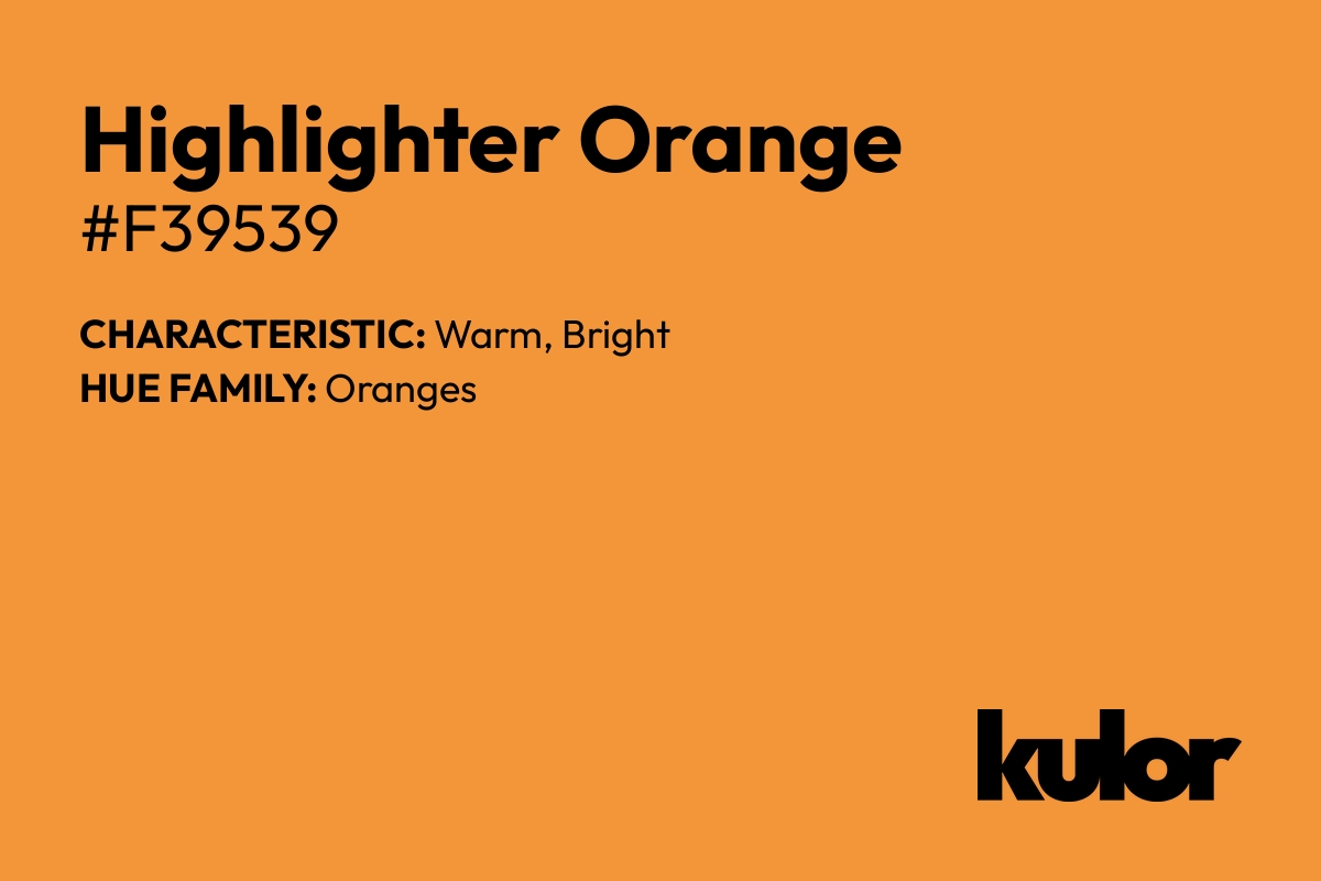 Highlighter Orange is a color with a HTML hex code of #f39539.