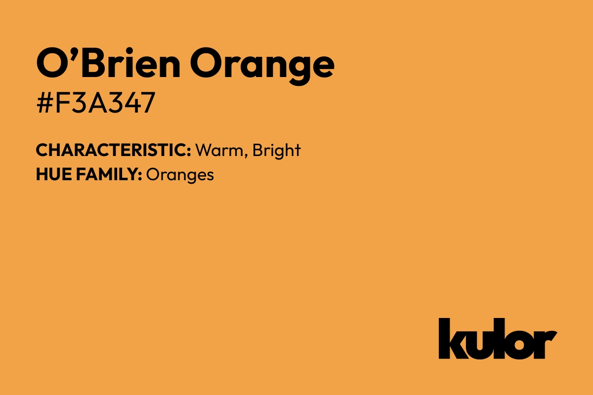 O’Brien Orange is a color with a HTML hex code of #f3a347.