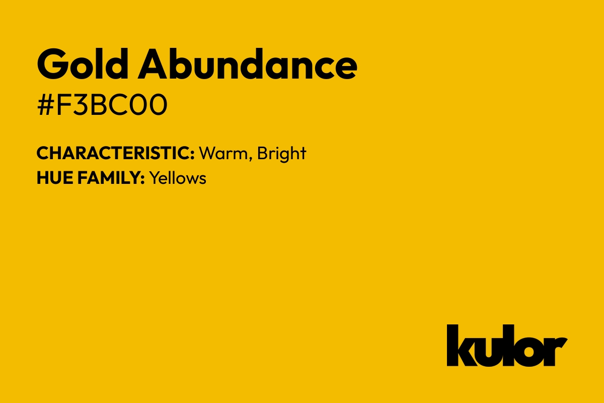 Gold Abundance is a color with a HTML hex code of #f3bc00.