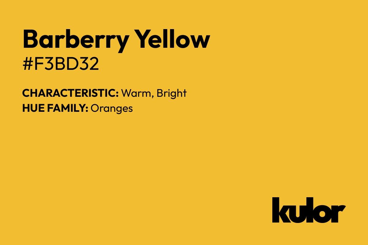 Barberry Yellow is a color with a HTML hex code of #f3bd32.