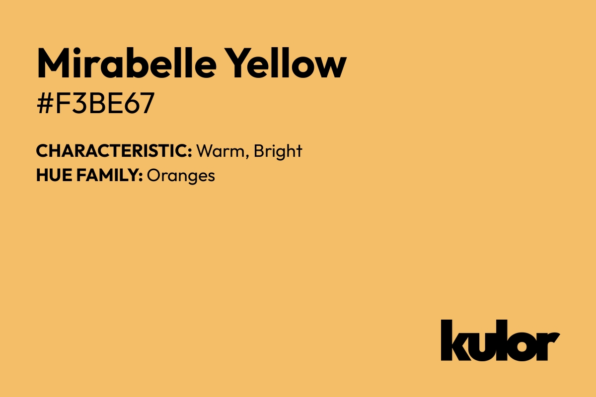 Mirabelle Yellow is a color with a HTML hex code of #f3be67.