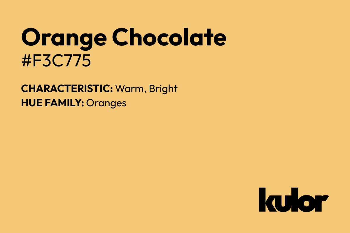 Orange Chocolate is a color with a HTML hex code of #f3c775.