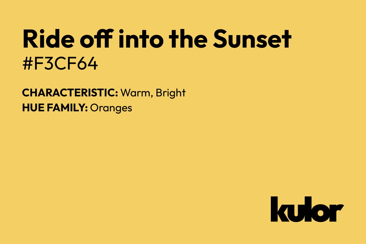 Ride off into the Sunset is a color with a HTML hex code of #f3cf64.