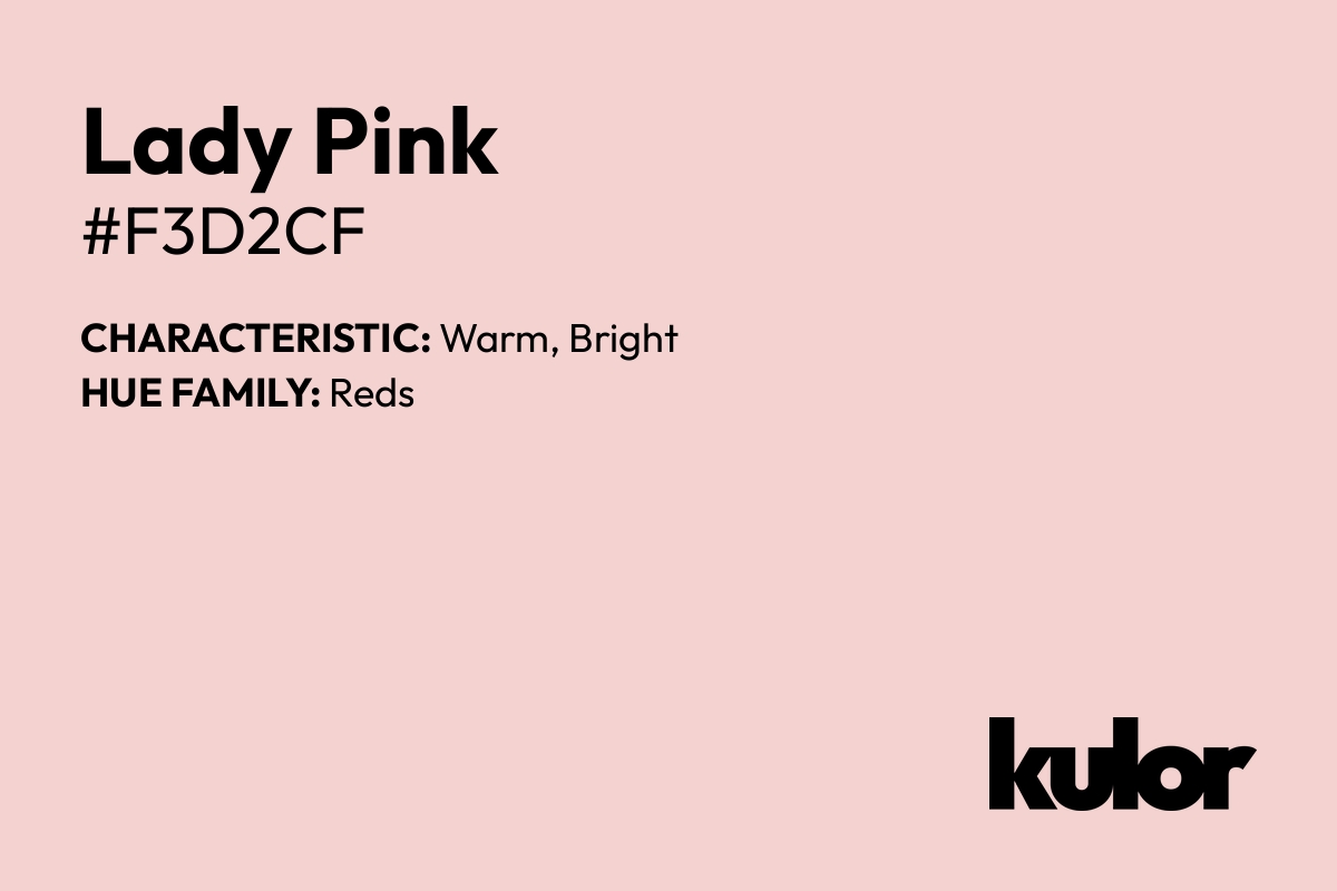 Lady Pink is a color with a HTML hex code of #f3d2cf.