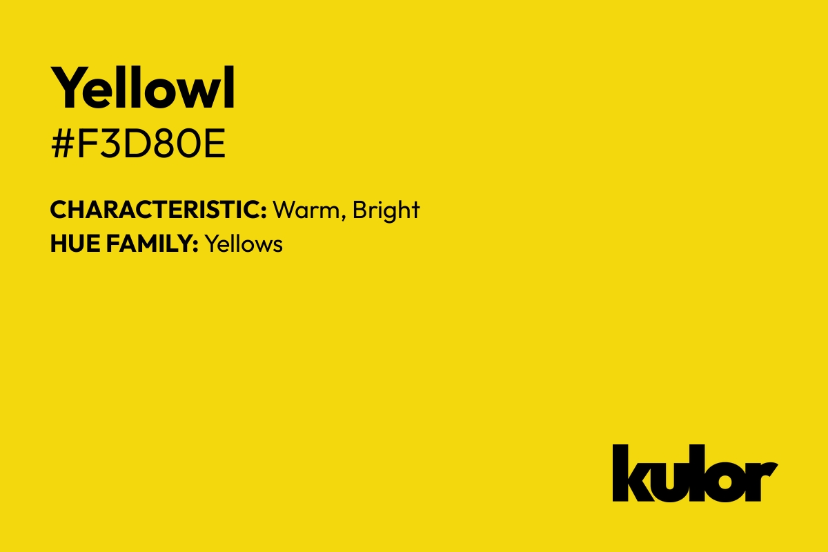 Yellowl is a color with a HTML hex code of #f3d80e.