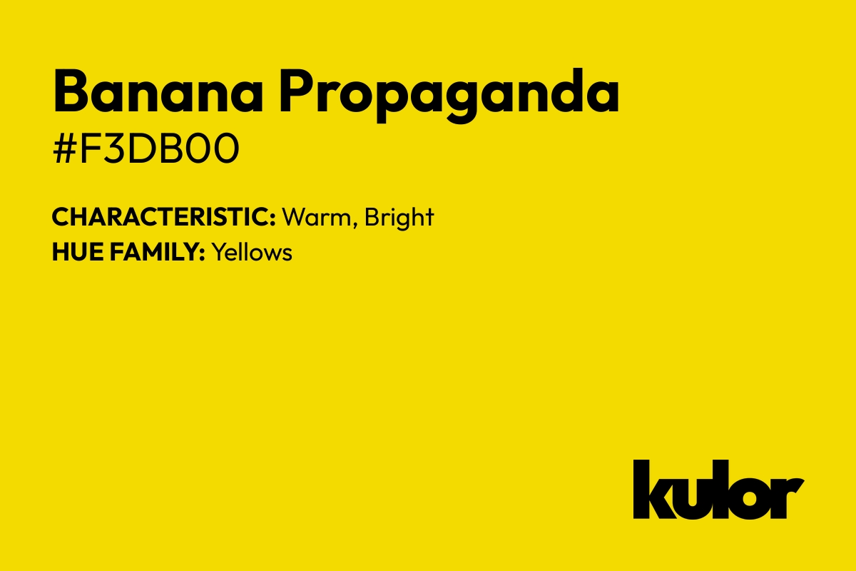 Banana Propaganda is a color with a HTML hex code of #f3db00.