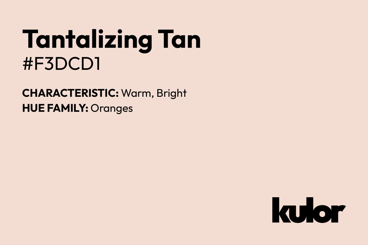 Tantalizing Tan is a color with a HTML hex code of #f3dcd1.