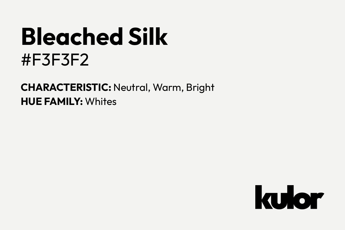 Bleached Silk is a color with a HTML hex code of #f3f3f2.