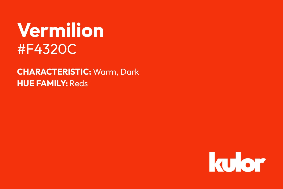 Vermilion is a color with a HTML hex code of #f4320c.