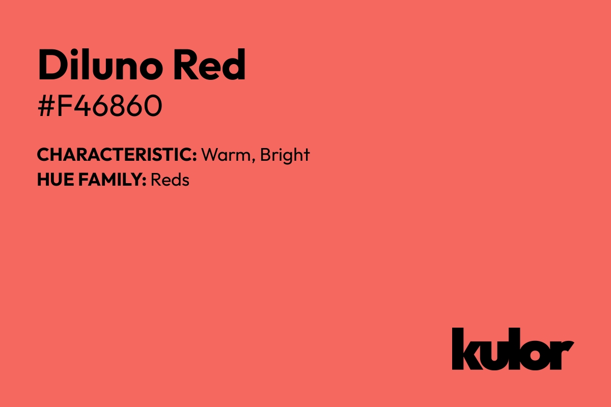 Diluno Red is a color with a HTML hex code of #f46860.