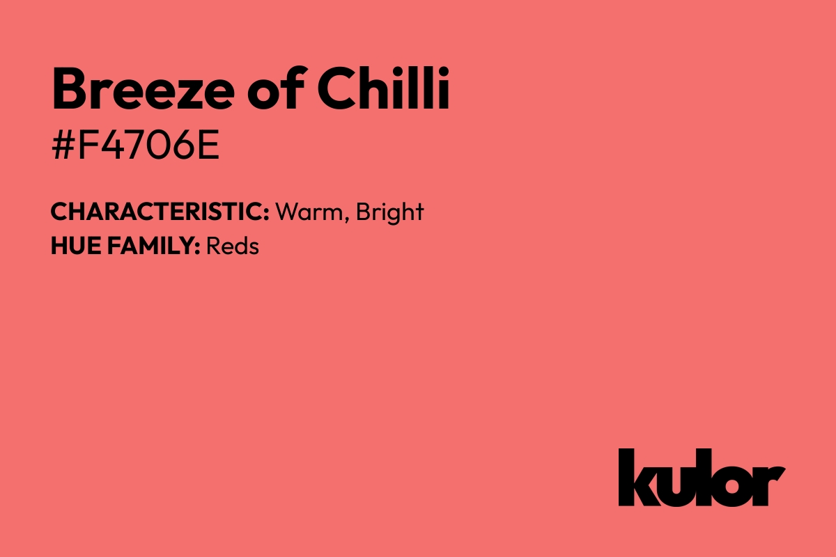 Breeze of Chilli is a color with a HTML hex code of #f4706e.