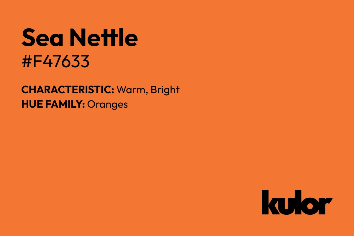 Sea Nettle is a color with a HTML hex code of #f47633.