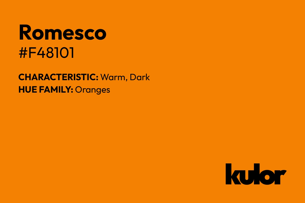 Romesco is a color with a HTML hex code of #f48101.