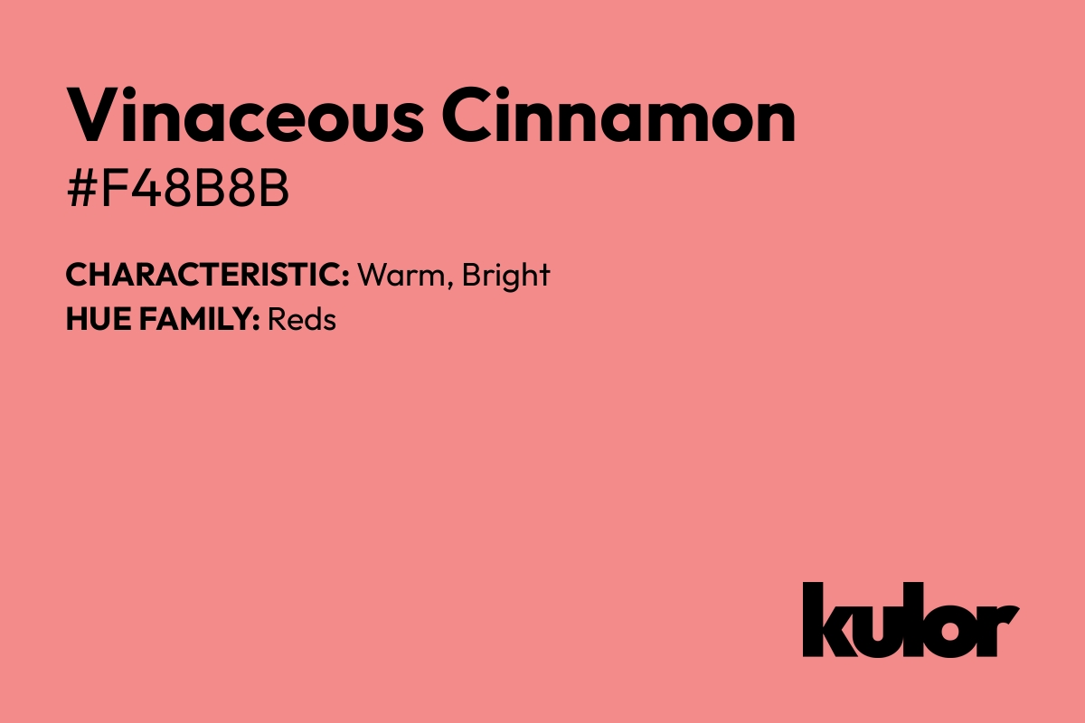 Vinaceous Cinnamon is a color with a HTML hex code of #f48b8b.