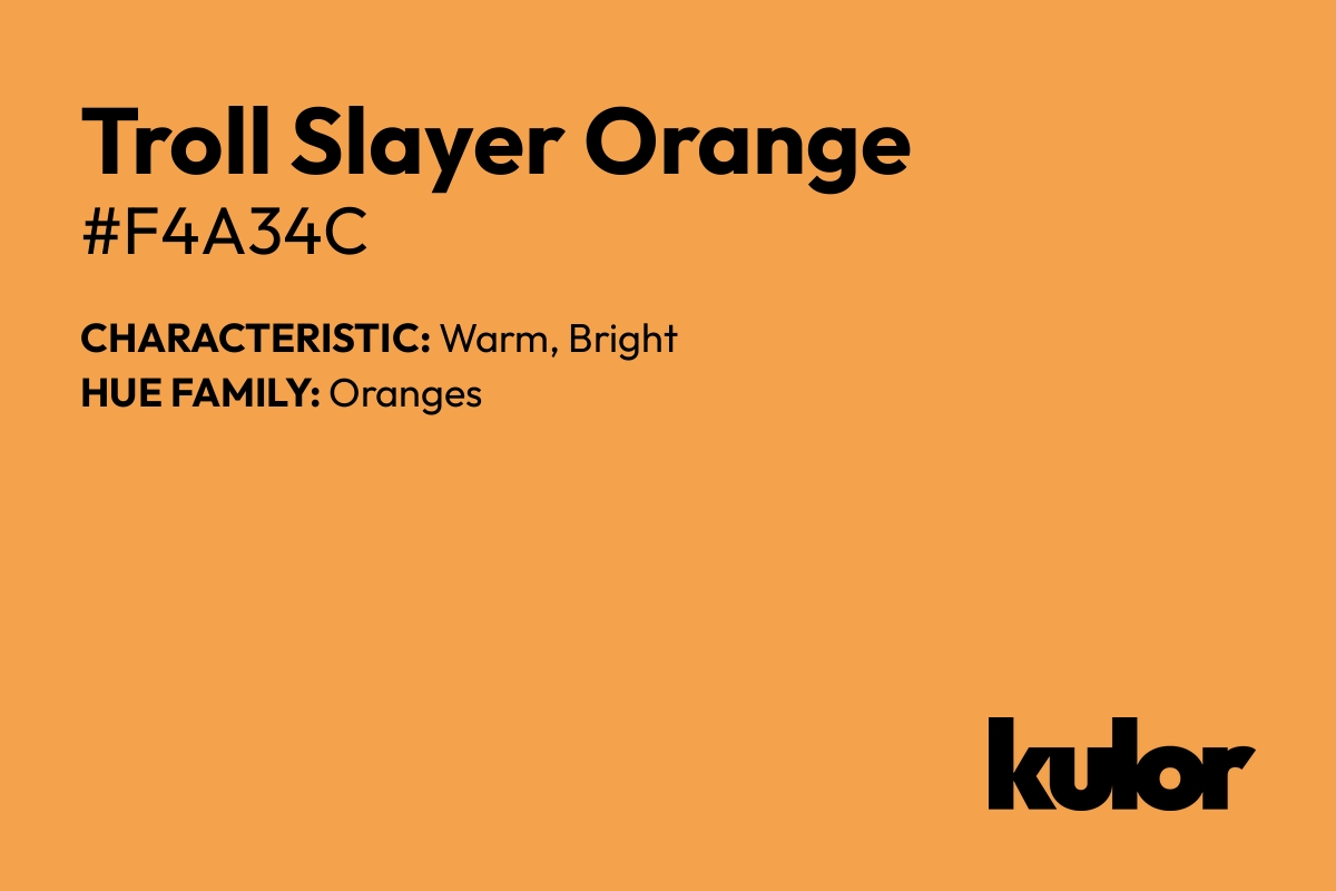 Troll Slayer Orange is a color with a HTML hex code of #f4a34c.