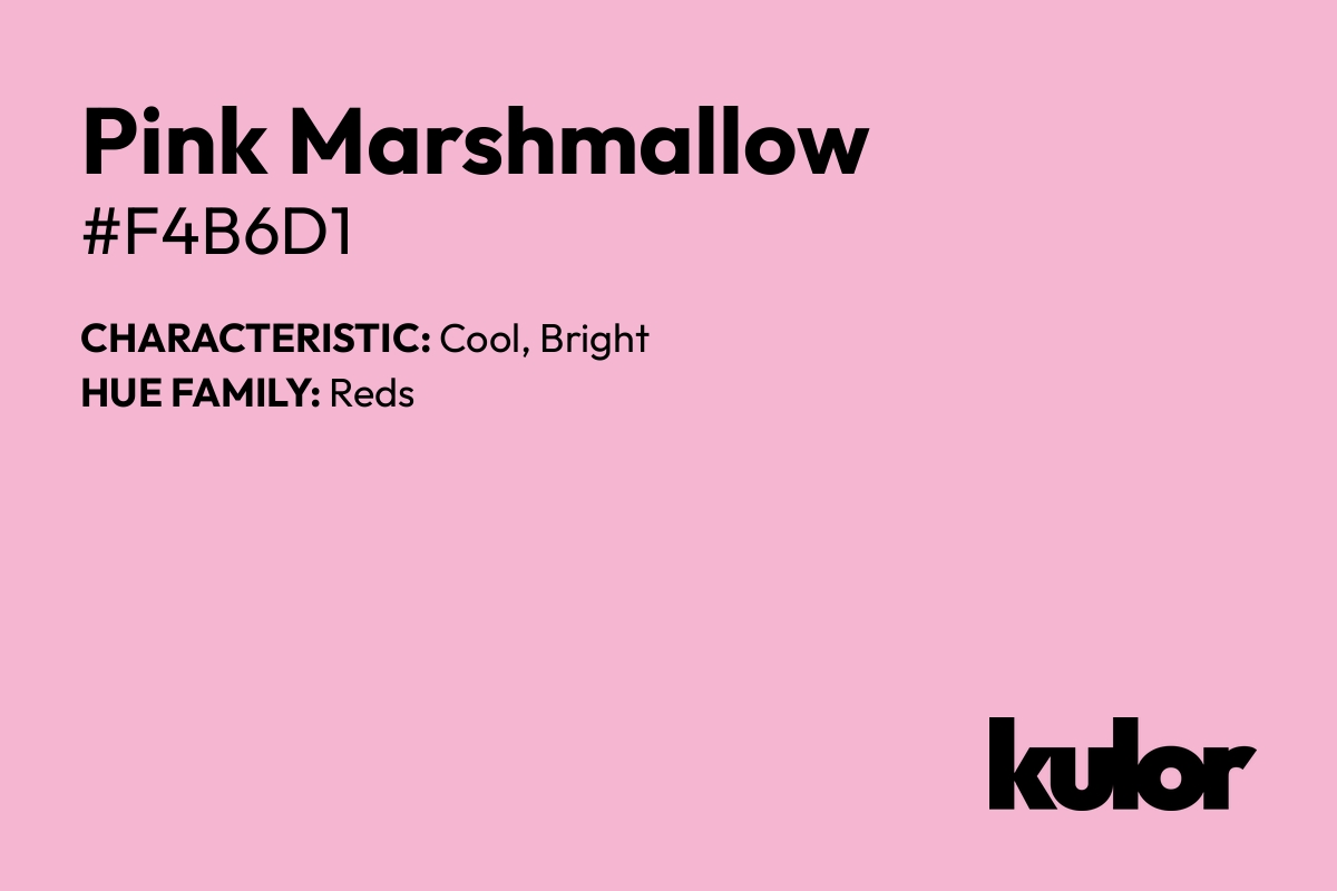 Pink Marshmallow is a color with a HTML hex code of #f4b6d1.