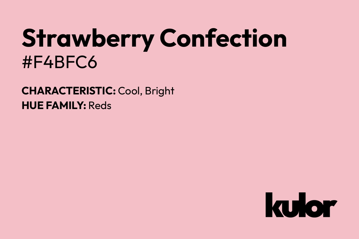 Strawberry Confection is a color with a HTML hex code of #f4bfc6.