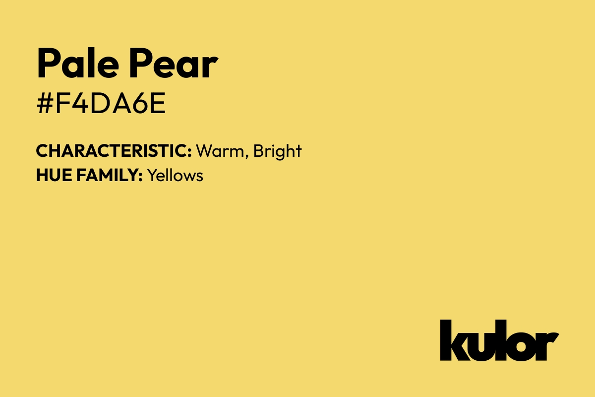 Pale Pear is a color with a HTML hex code of #f4da6e.