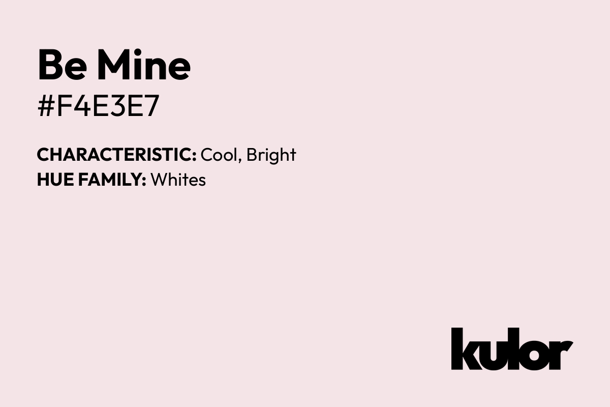 Be Mine is a color with a HTML hex code of #f4e3e7.