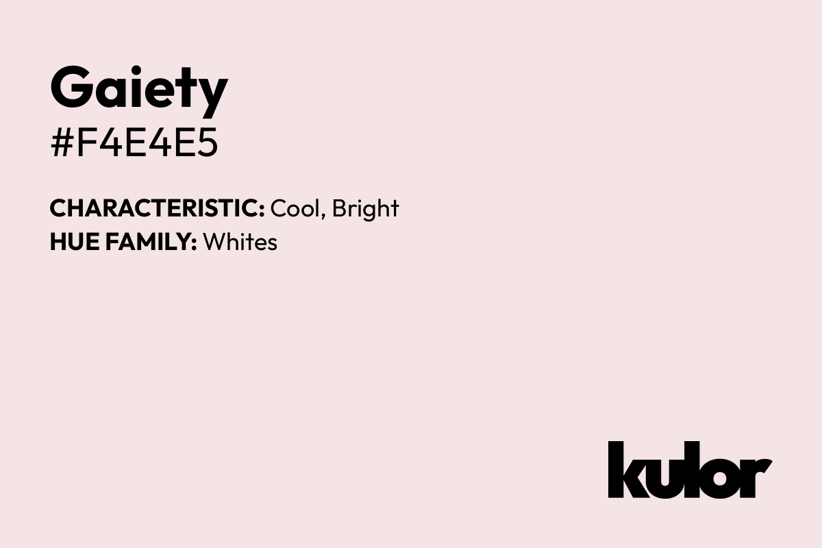 Gaiety is a color with a HTML hex code of #f4e4e5.