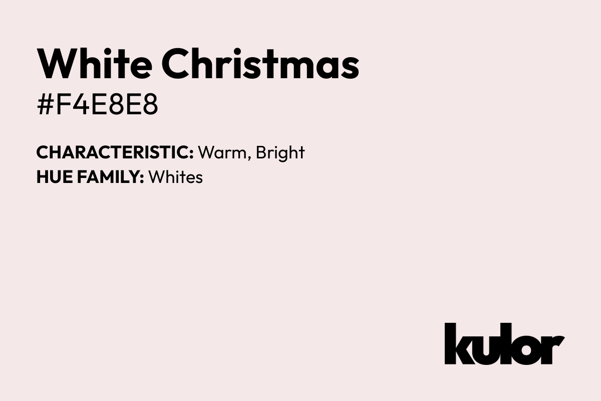 White Christmas is a color with a HTML hex code of #f4e8e8.