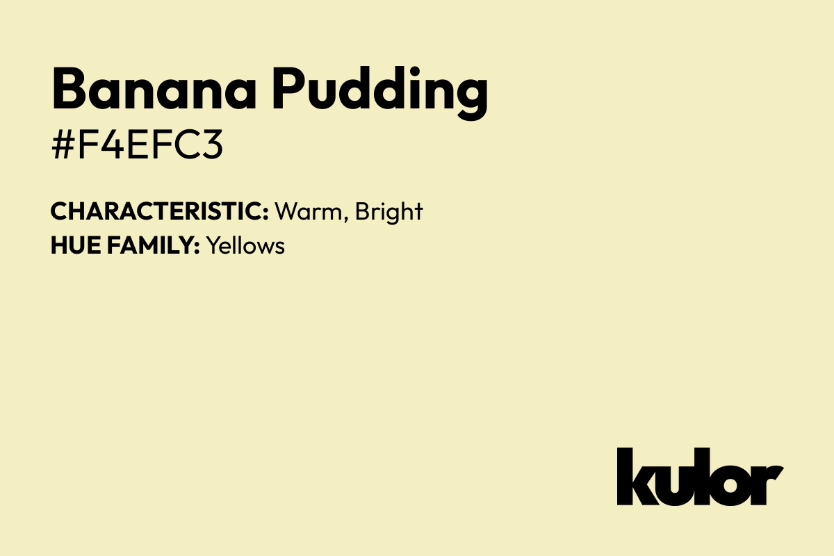 Banana Pudding is a color with a HTML hex code of #f4efc3.