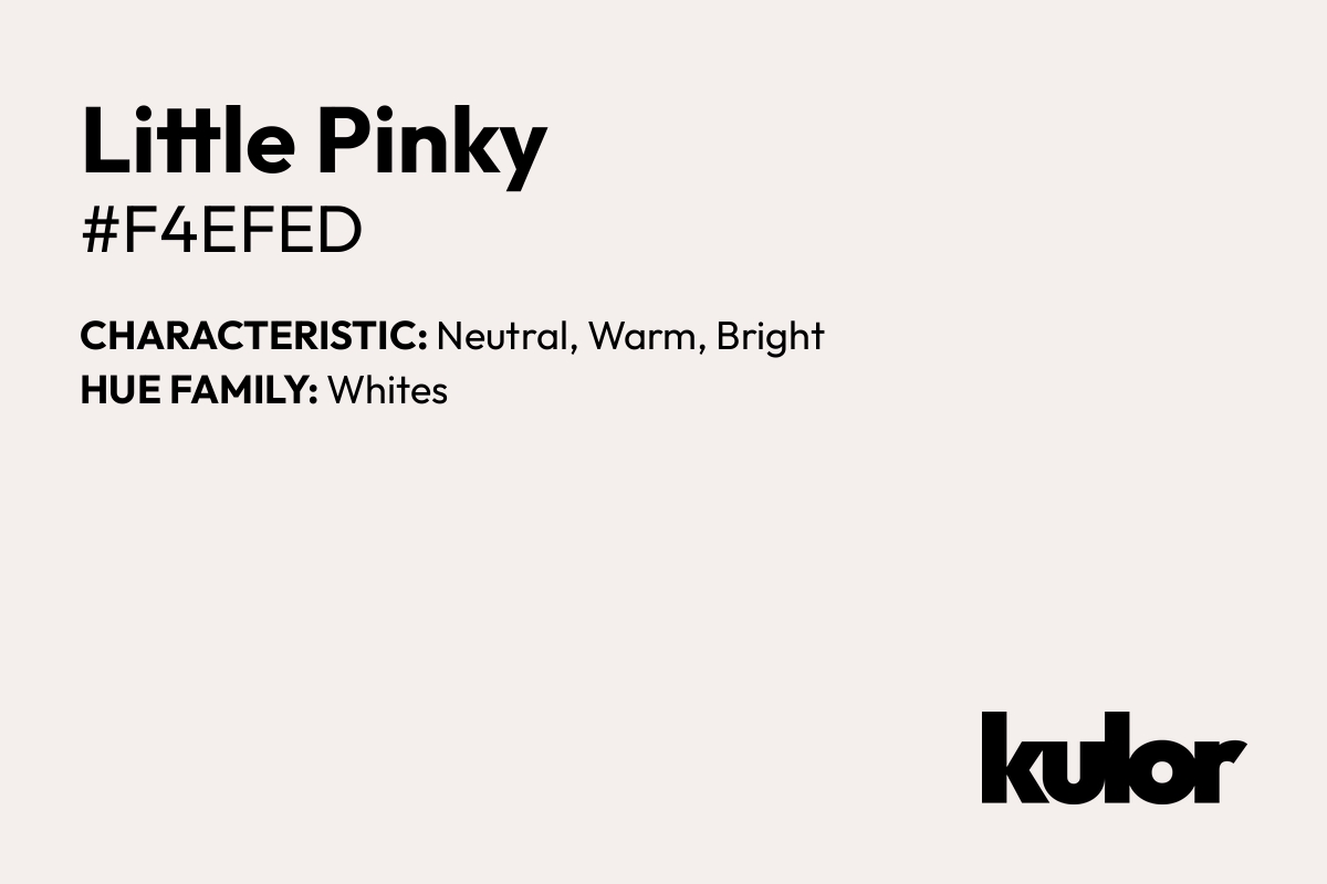 Little Pinky is a color with a HTML hex code of #f4efed.